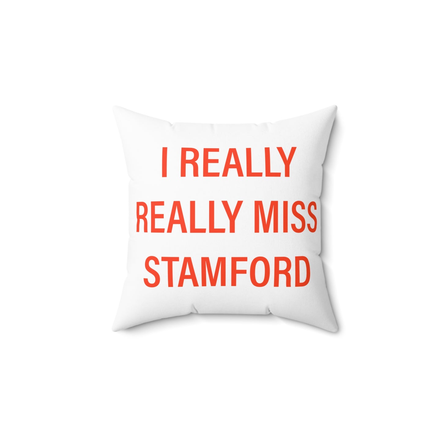 I Really Really Miss Stamford Spun Polyester Square Pillow