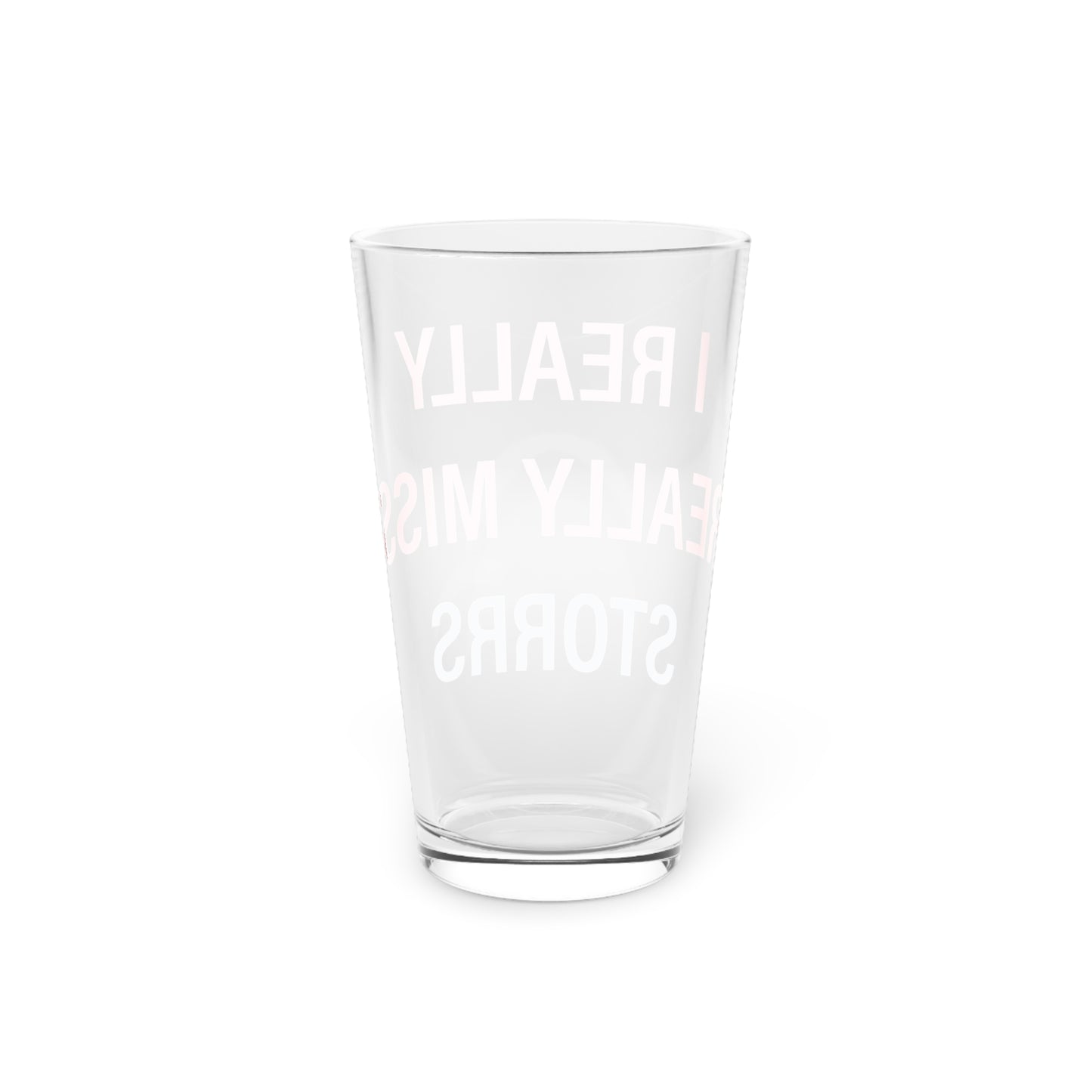 I Really Really Miss Storrs Pint Glass, 16oz
