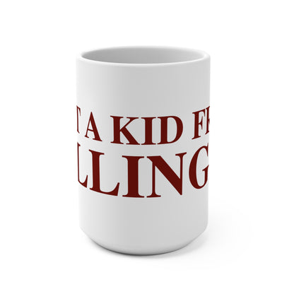 Just a kid from Killingly Mug 15oz