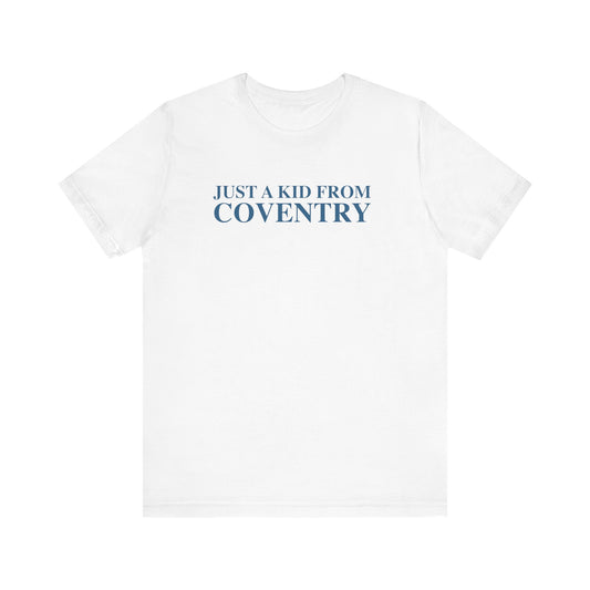 Just a kid from Coventry Unisex Jersey Short Sleeve T-Shirt