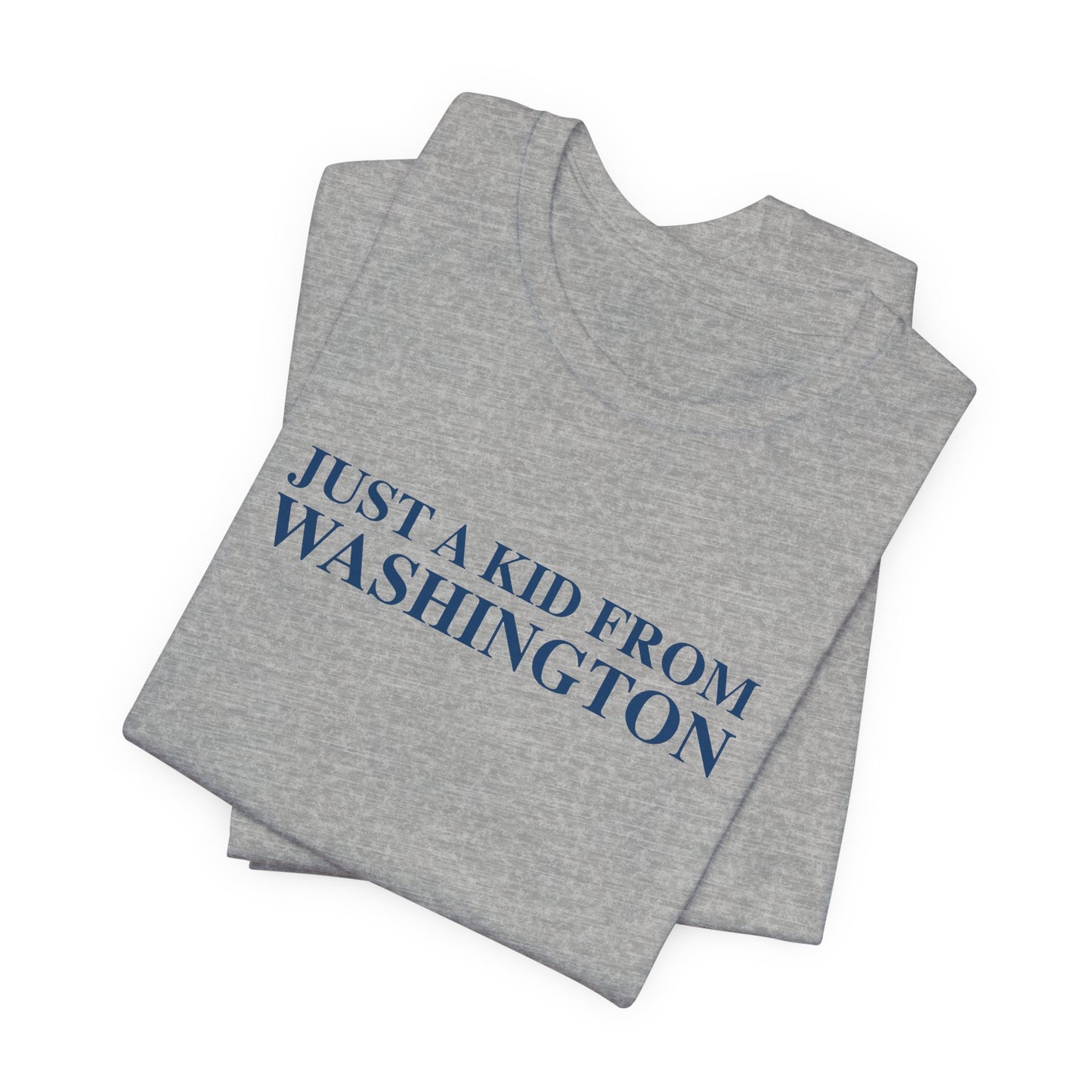 Just a kid from Washington Unisex Jersey Short Sleeve T-shirt