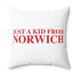 Just a kid from Norwich Spun Polyester Square Pillow