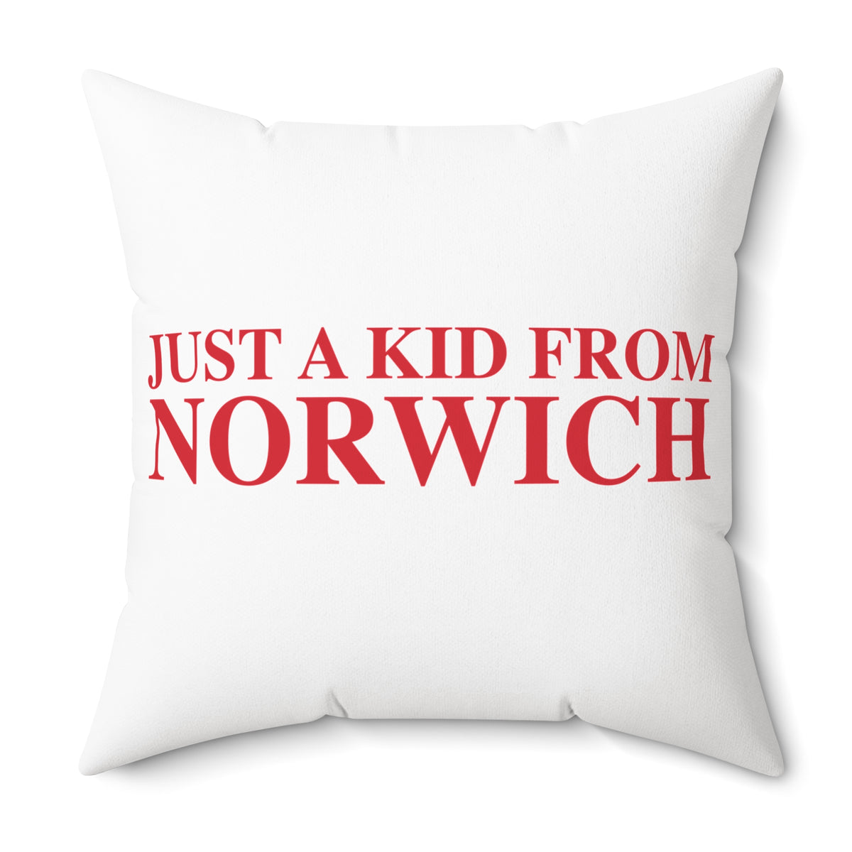 Just a kid from Norwich Spun Polyester Square Pillow
