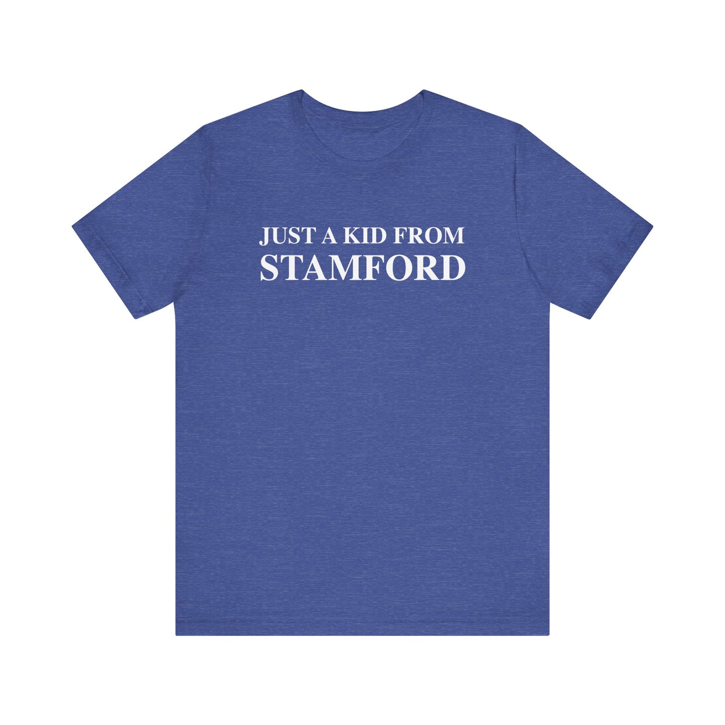 Just a kid from Stamford Unisex Jersey Short Sleeve T-Shirt