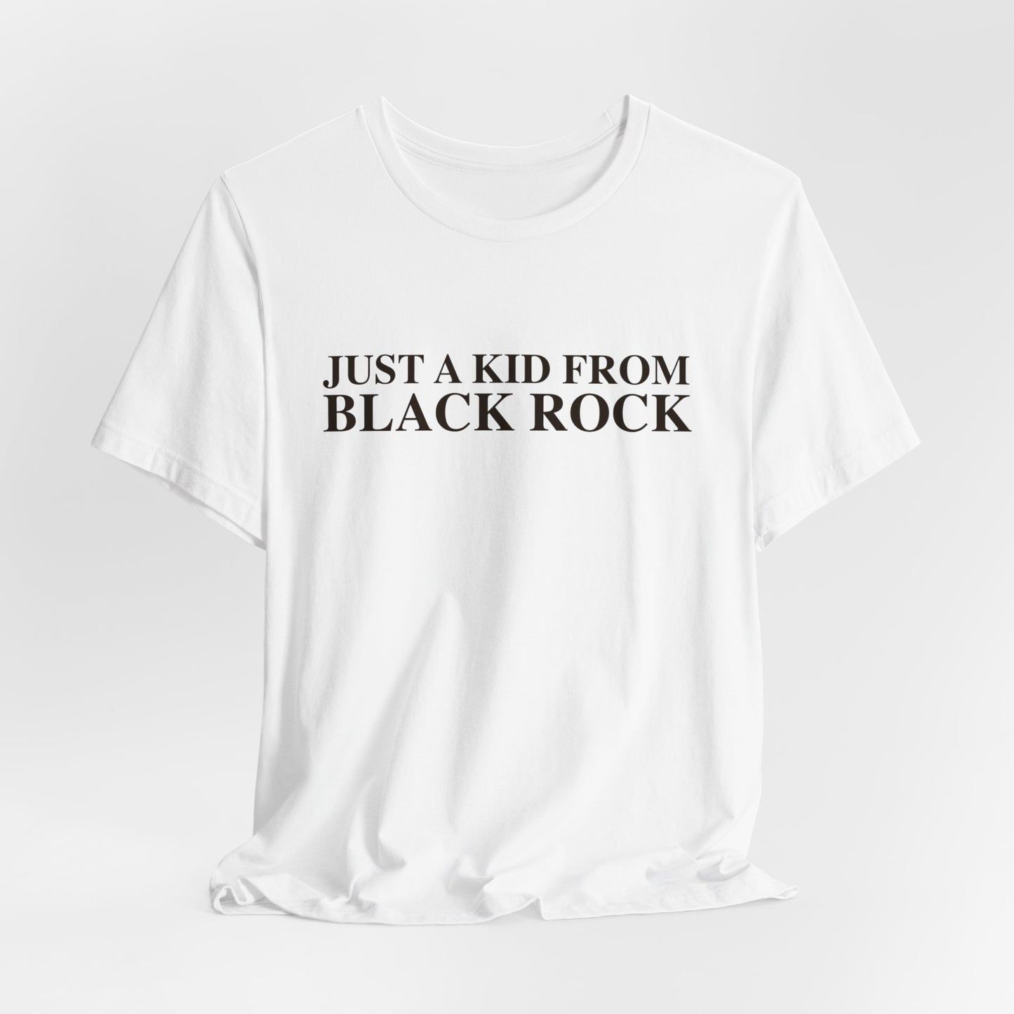 Just a kid from Black Rock Unisex Jersey Short Sleeve Tee