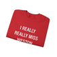 I Really Really Miss Weston Unisex Heavy Blend™ Crewneck Sweatshirt