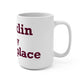 Franklin is My Happy Place  Mug 15oz