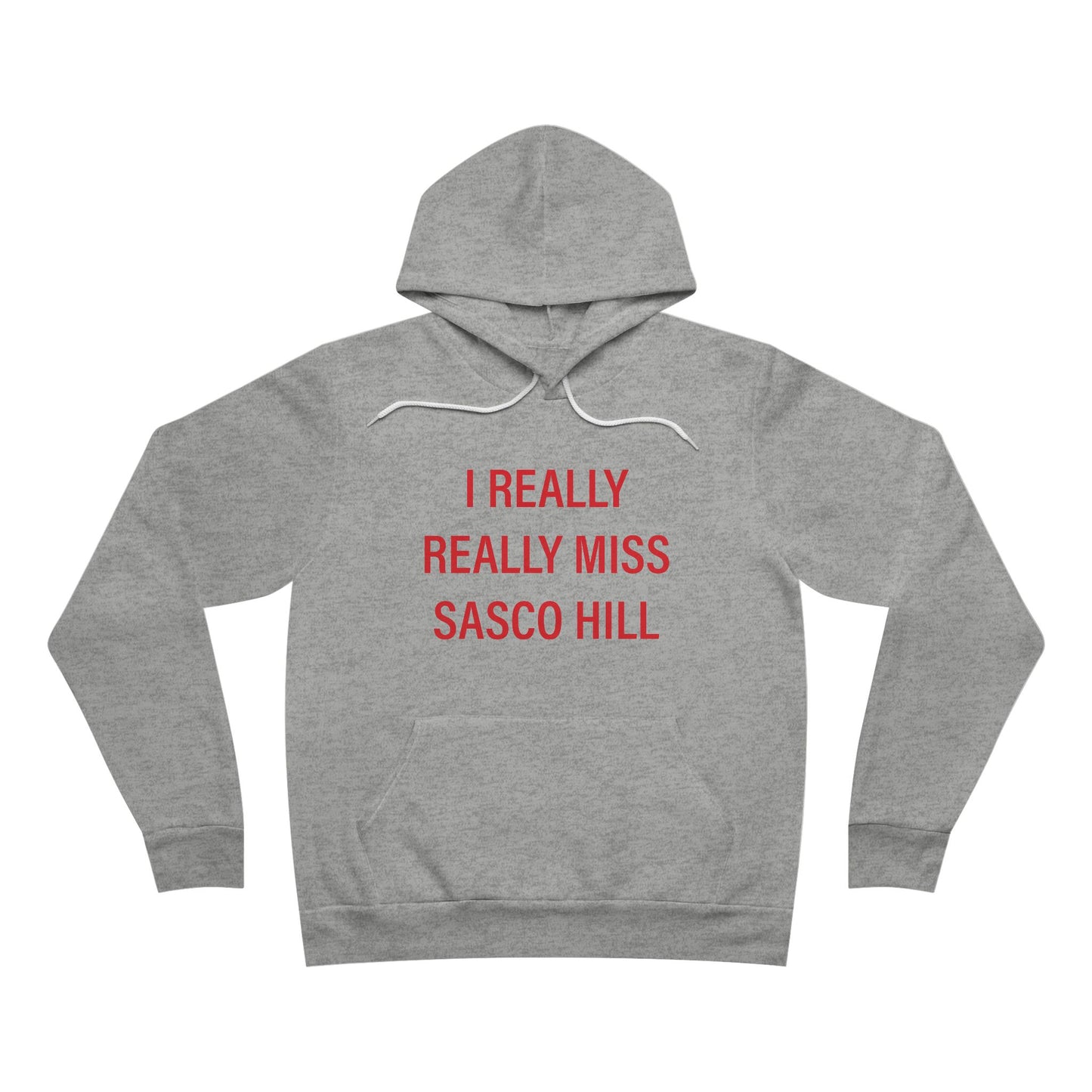 I Really Really Miss Sasco Hill Unisex Sponge Fleece Pullover Hoodie