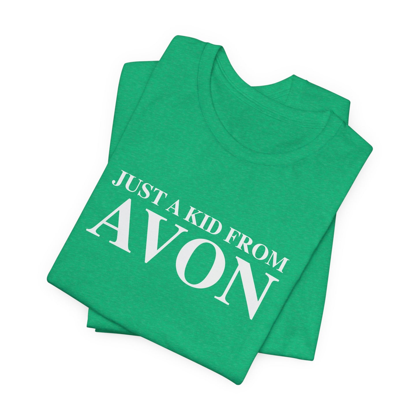 Just a kid from Avon Unisex Jersey Short Sleeve T-Shirt