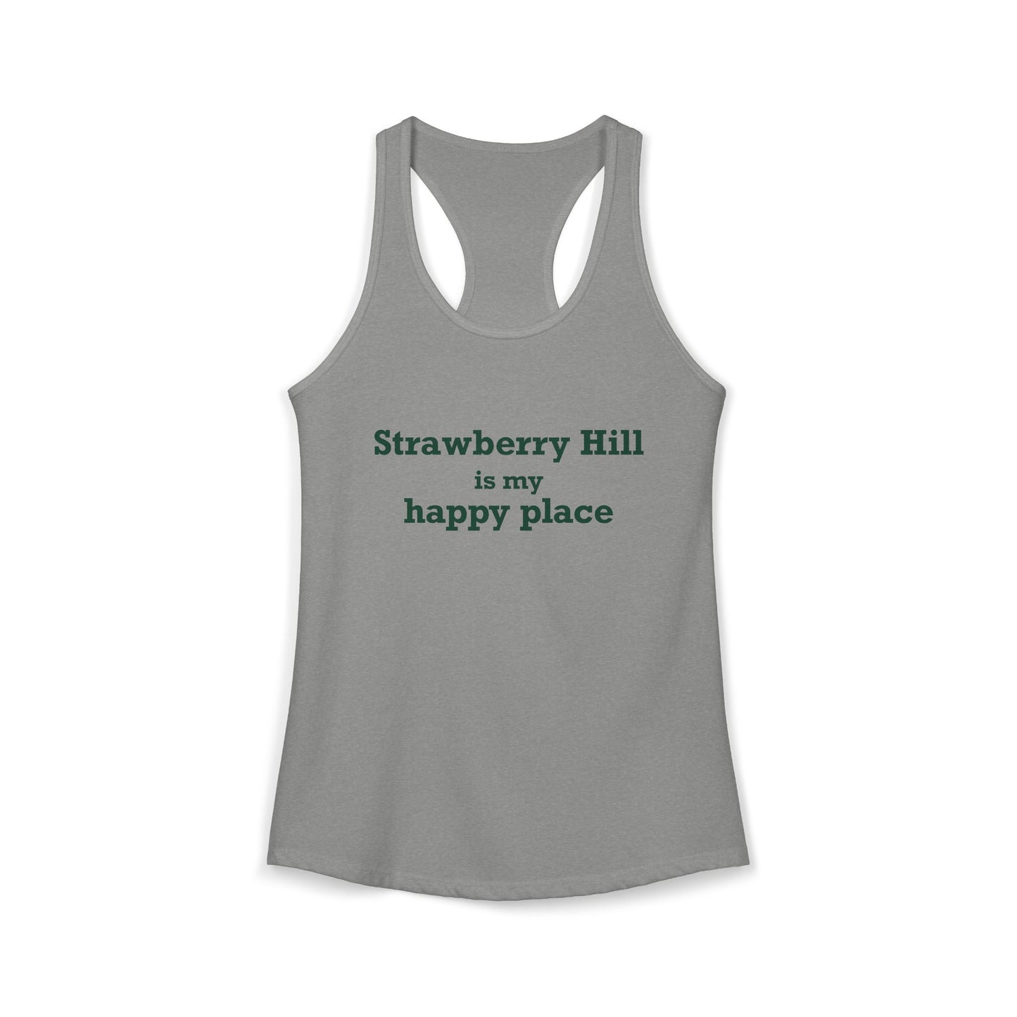 Strawberry Hill is my happy place Women's Ideal Racerback Tank Top