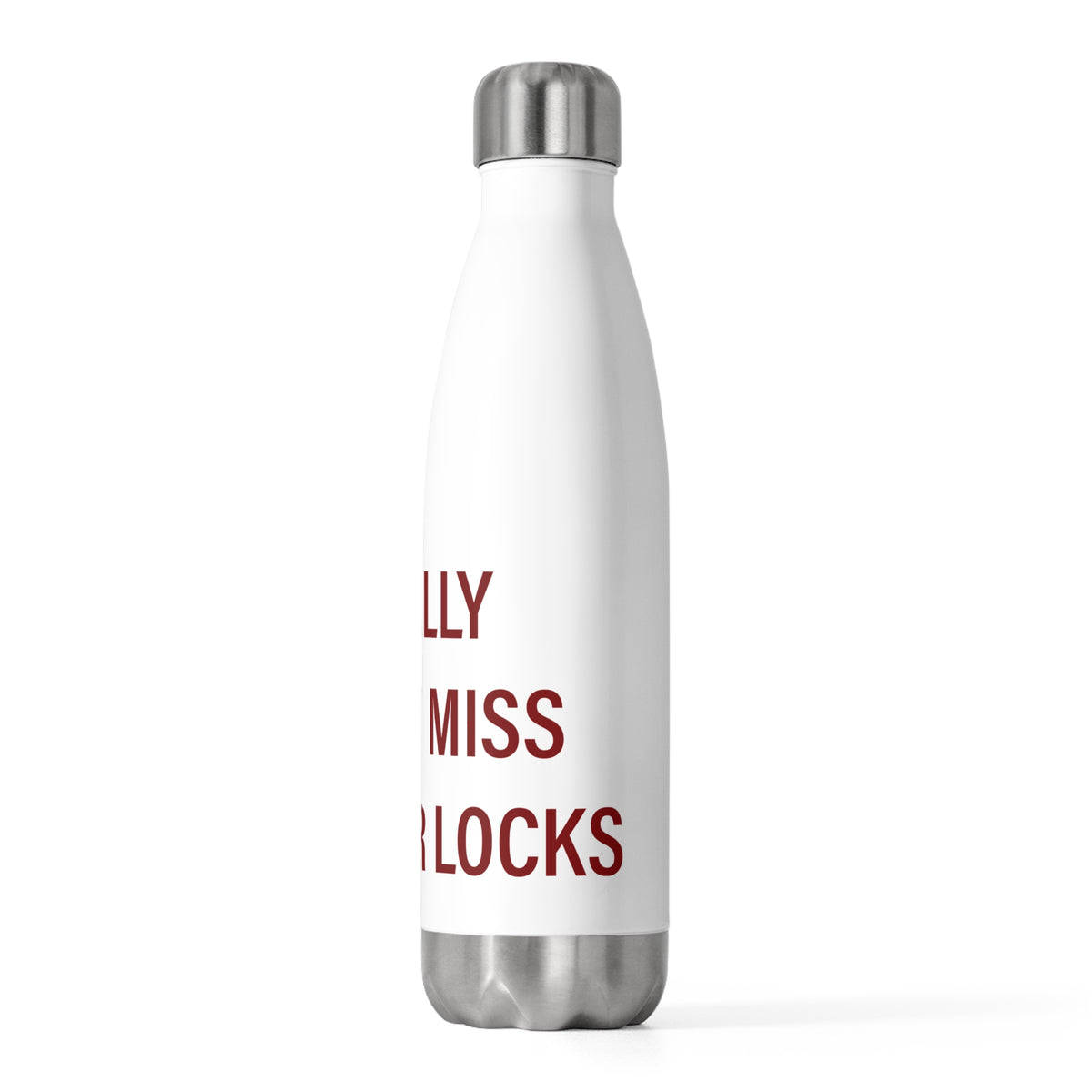 I Really Really Miss Windsor Locks 20 oz Insulated Bottle