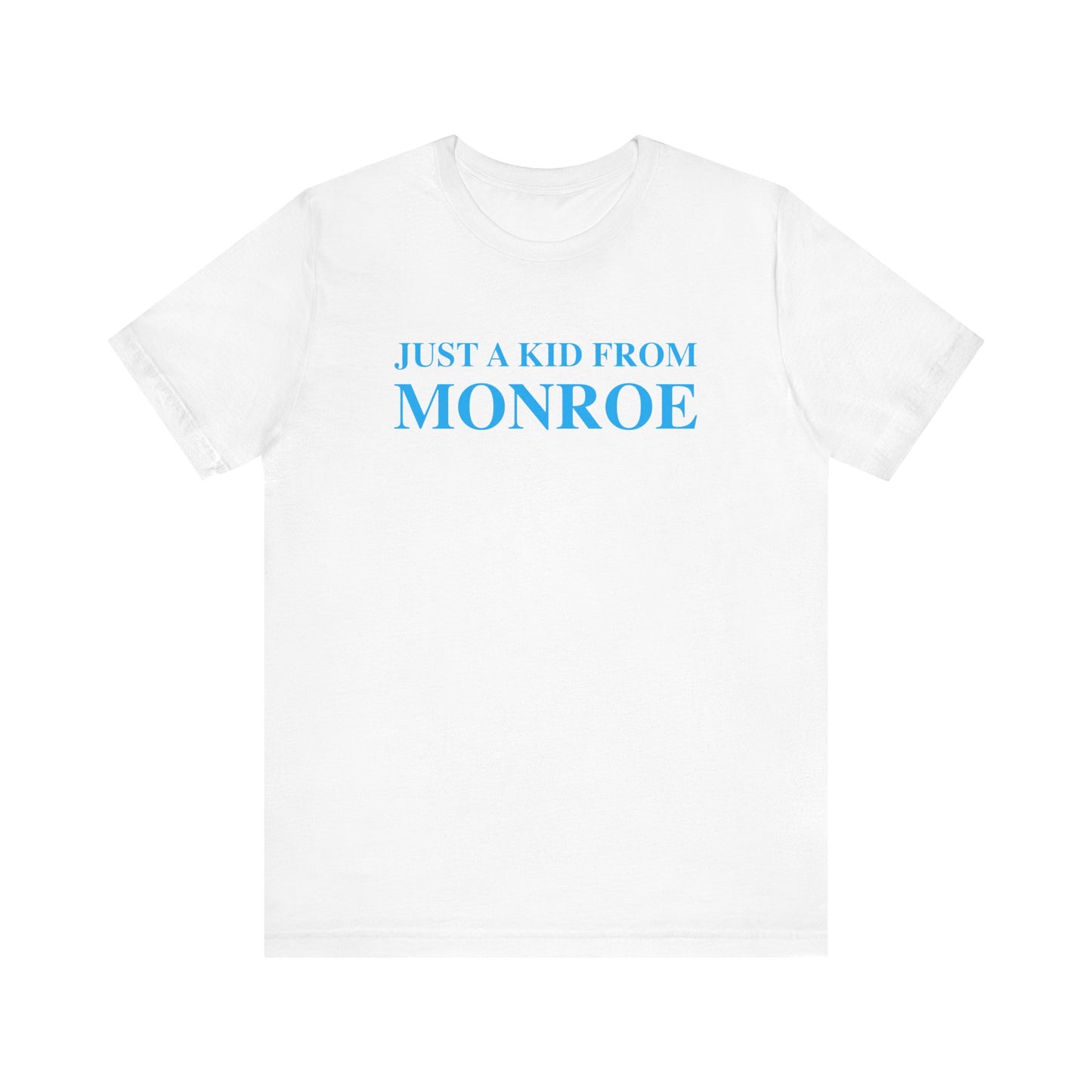 Just a kid from Monroe Unisex Jersey Short Sleeve Tee