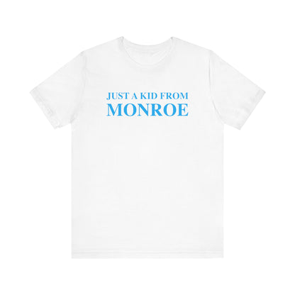 Just a kid from Monroe Unisex Jersey Short Sleeve Tee