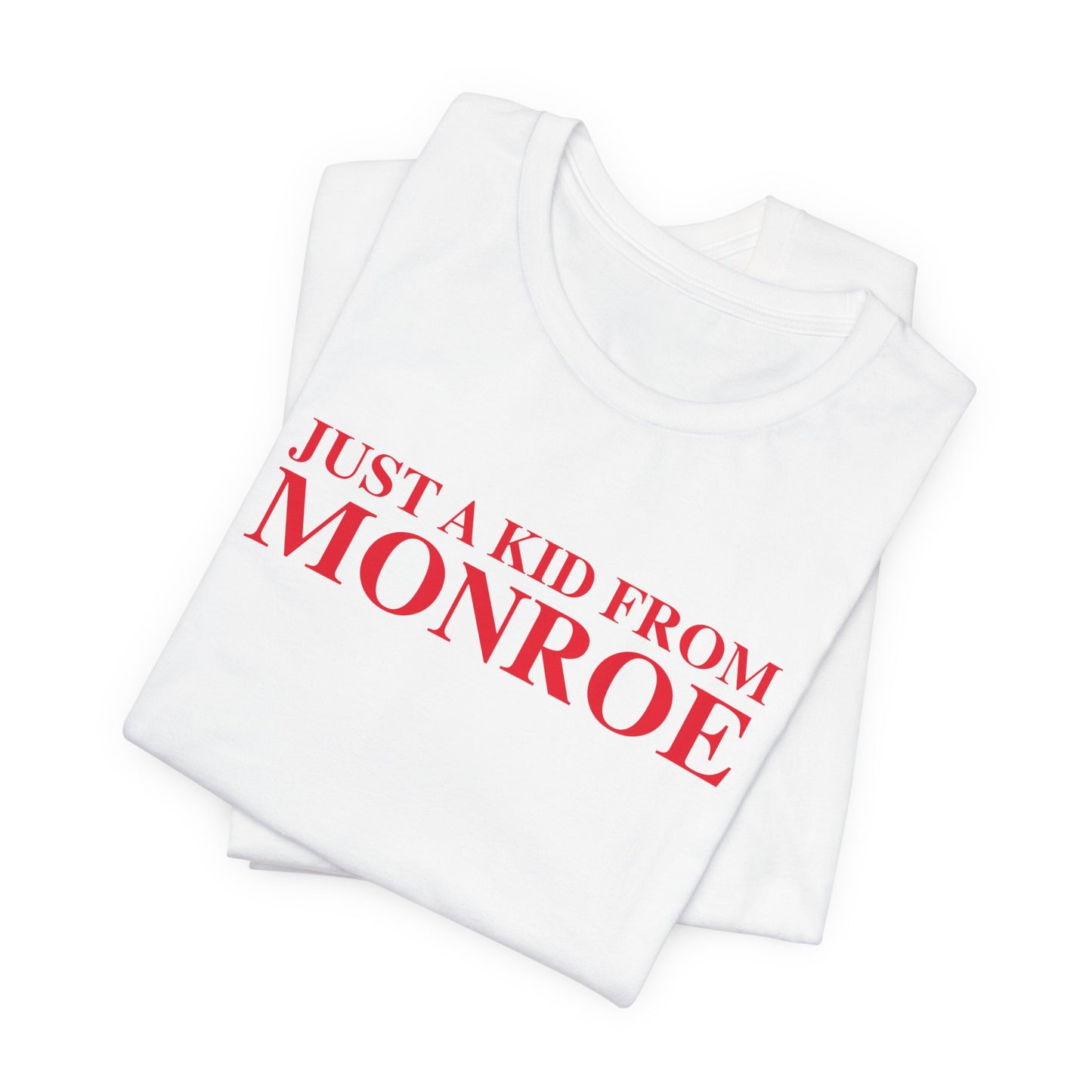 Just a kid from Monroe Unisex Jersey Short Sleeve T-Shirt
