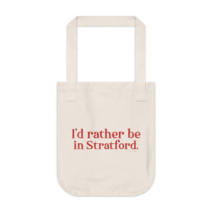 I’d rather be in Stratford  Organic Canvas Tote Bag