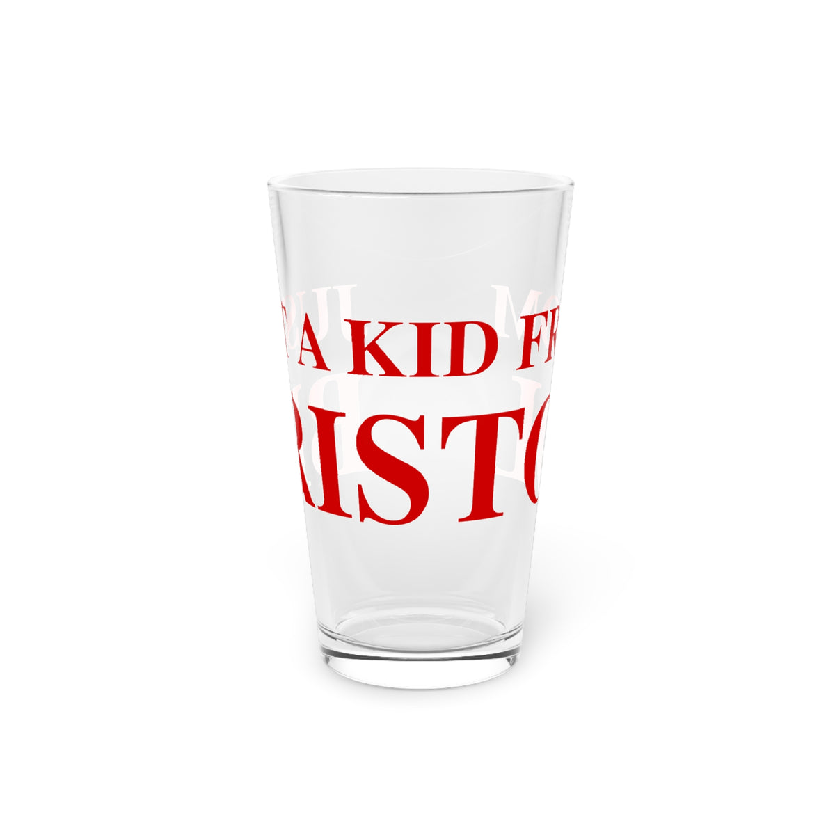 Just a kid from Bristol Pint Glass, 16oz