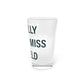 I Really Really Miss Enfield Pint Glass, 16oz