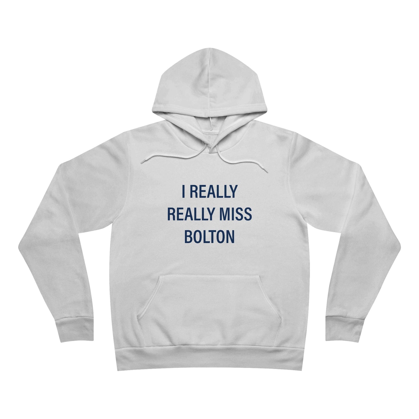 I Really Really Miss Bolton Unisex Sponge Fleece Pullover Hoodie