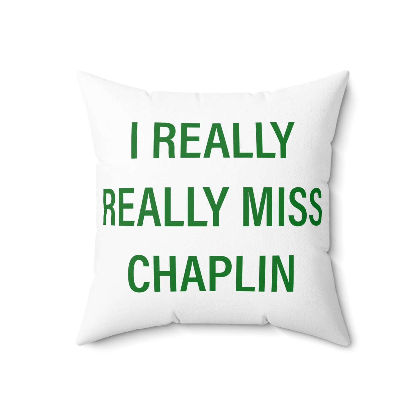 I Really Really Miss Chaplin Spun Polyester Square Pillow