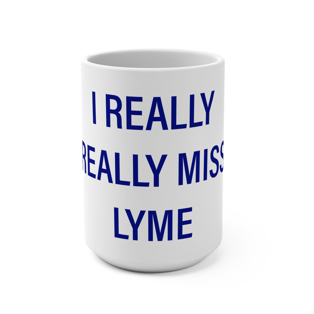 I Really Really Miss Lyme Mug 15oz