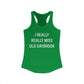 I Really Really Miss Old Saybrook Women's Ideal Racerback Tank Top