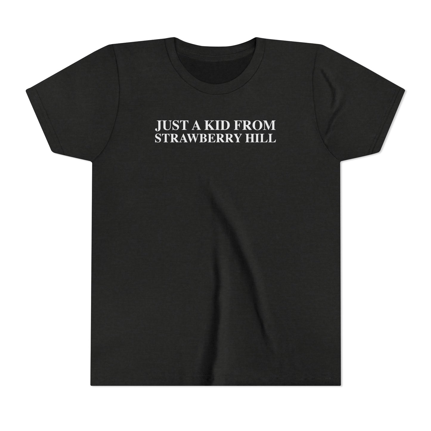 Just a kid from Strawberry Hill Youth Short Sleeve T-Shirt