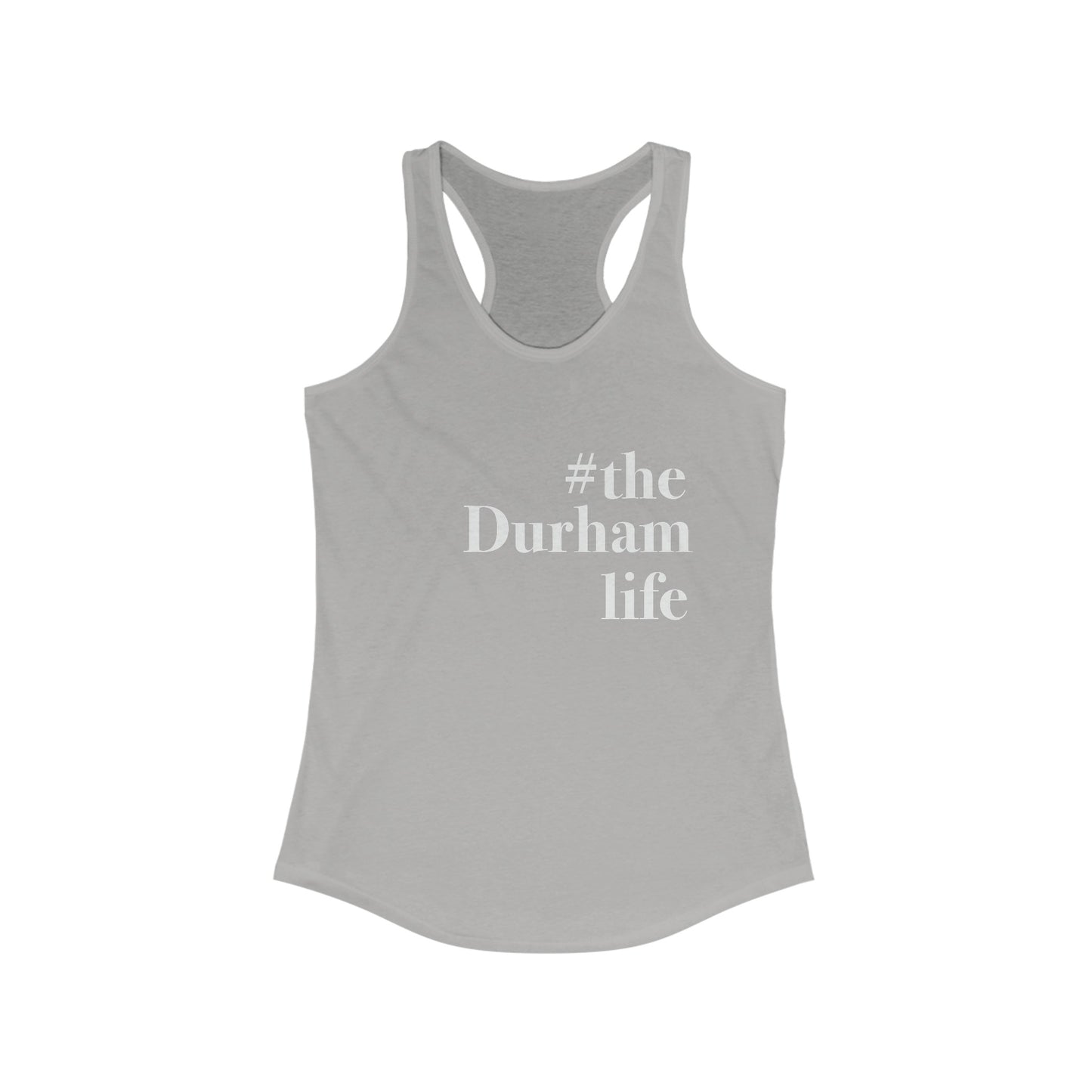 #thedurhamlife Women's Ideal Racerback Tank