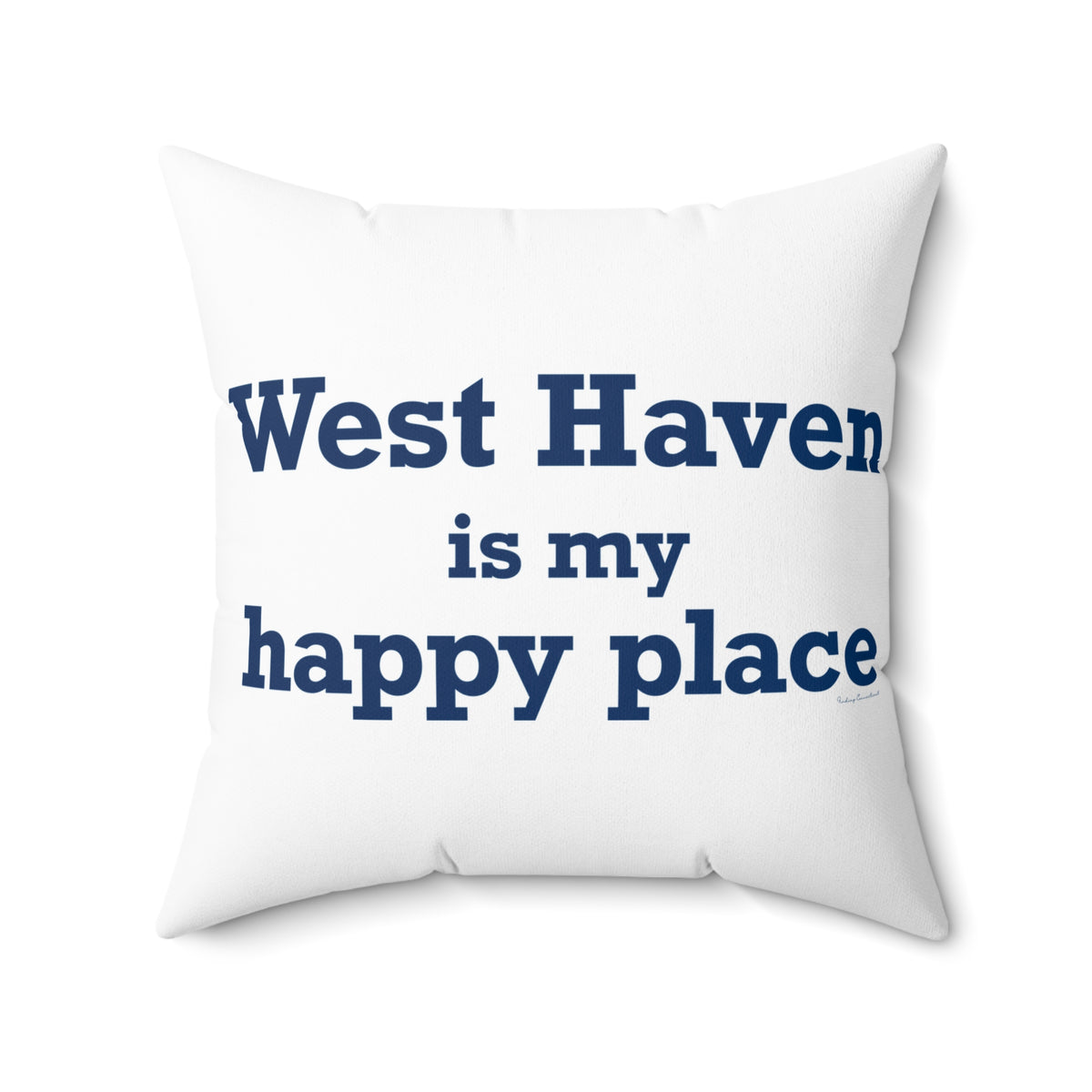 West Haven Is My Happy Place Polyester Square Pillow