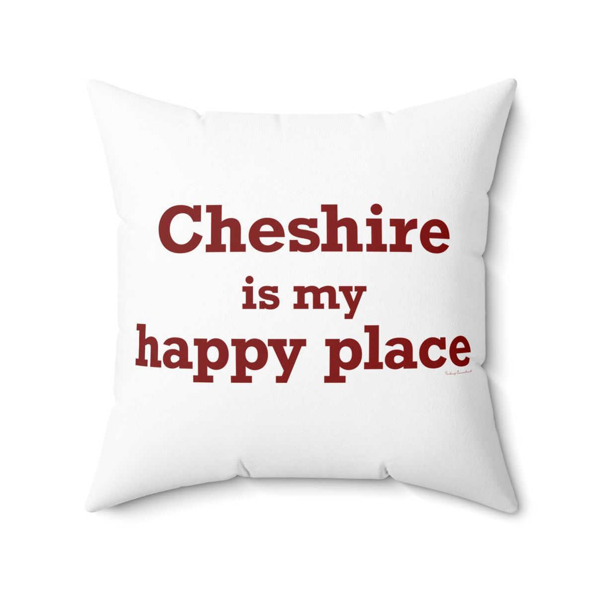Cheshire is My Happy Place Polyester Square Pillow