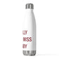I Really Really Miss Granby 20 oz Insulated Bottle