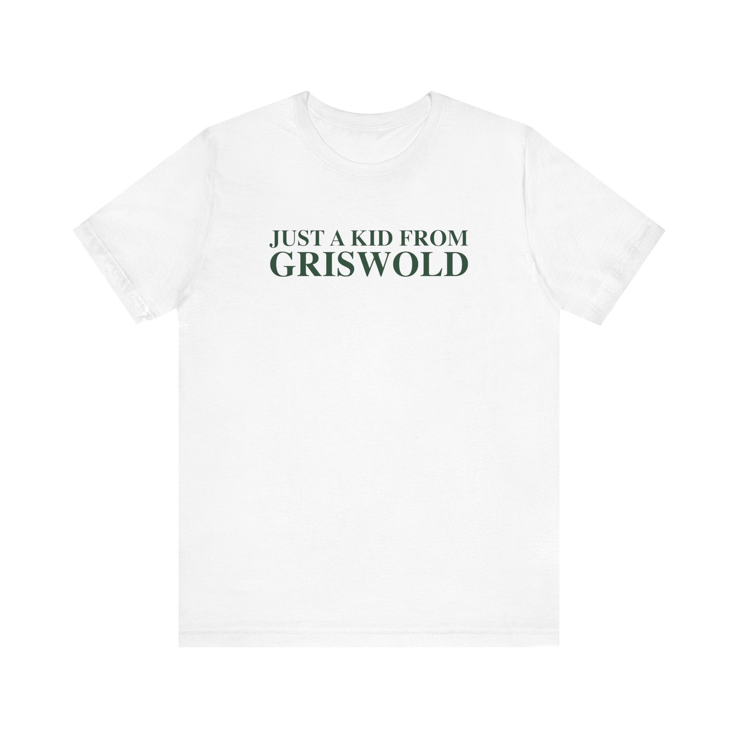 Just a kid from Griswold Unisex Jersey Short Sleeve T-Shirt