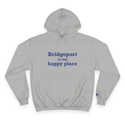 Bridgeport Is My Happy Place Champion Hoodie