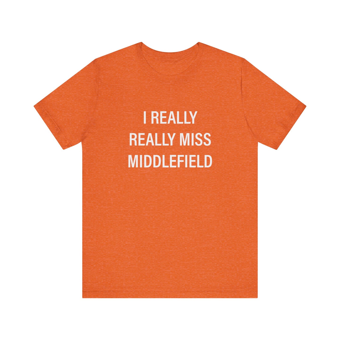 I Really Really Miss Middlefield Unisex Jersey Short Sleeve Tee