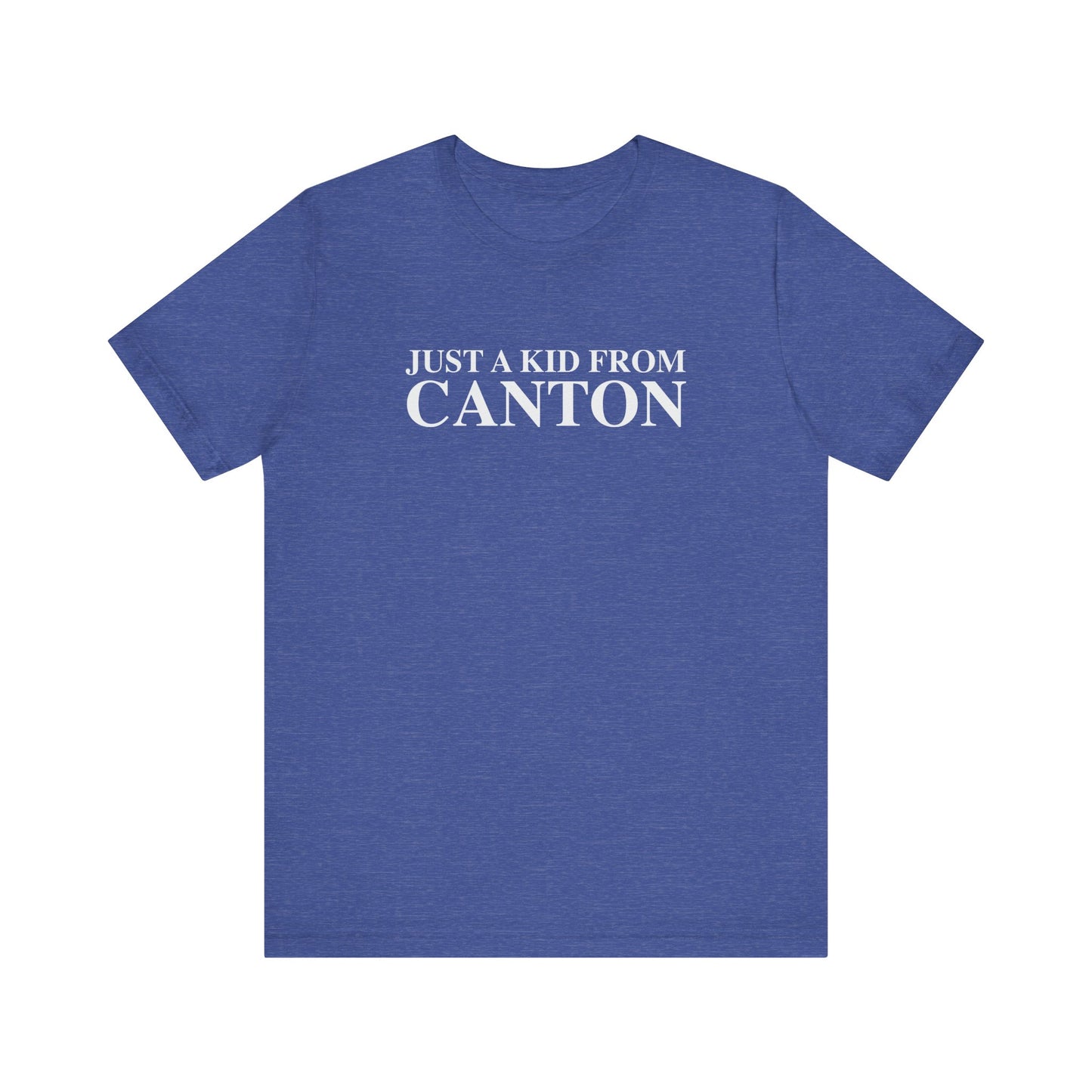 Just a kid from Canton Unisex Jersey Short Sleeve T-Shirt