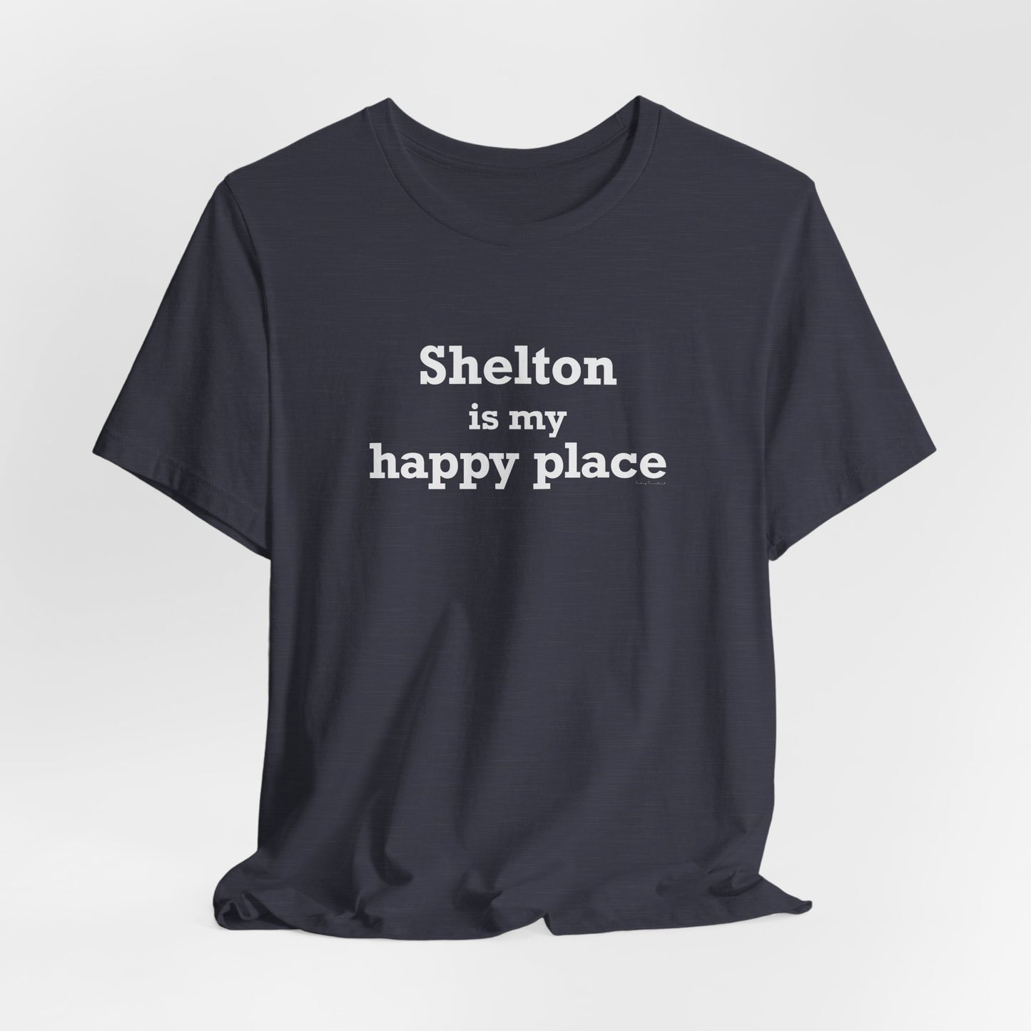 Shelton Is My Happy Place Unisex Jersey Short Sleeve T-Shirt