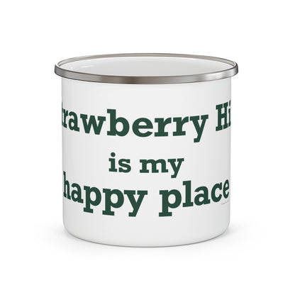 Strawberry Hill is my happy place Enamel Camping Mug