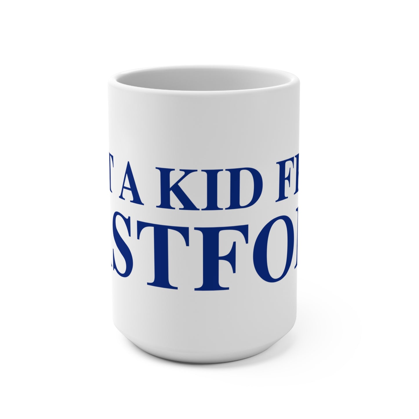 Just a kid from Eastford Mug 15oz