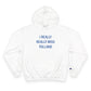 I Really Really Miss Tolland Champion Hoodie