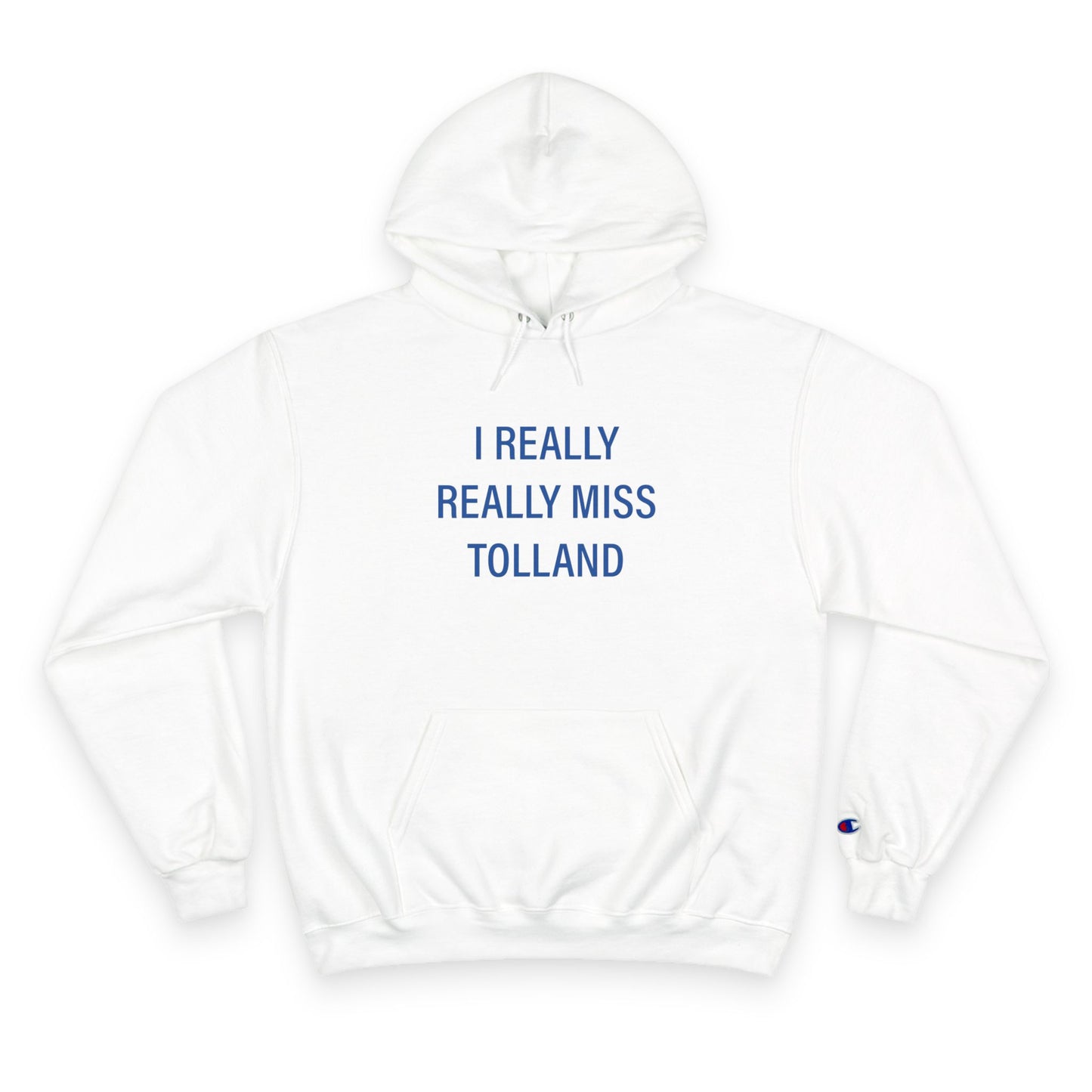 I Really Really Miss Tolland Champion Hoodie