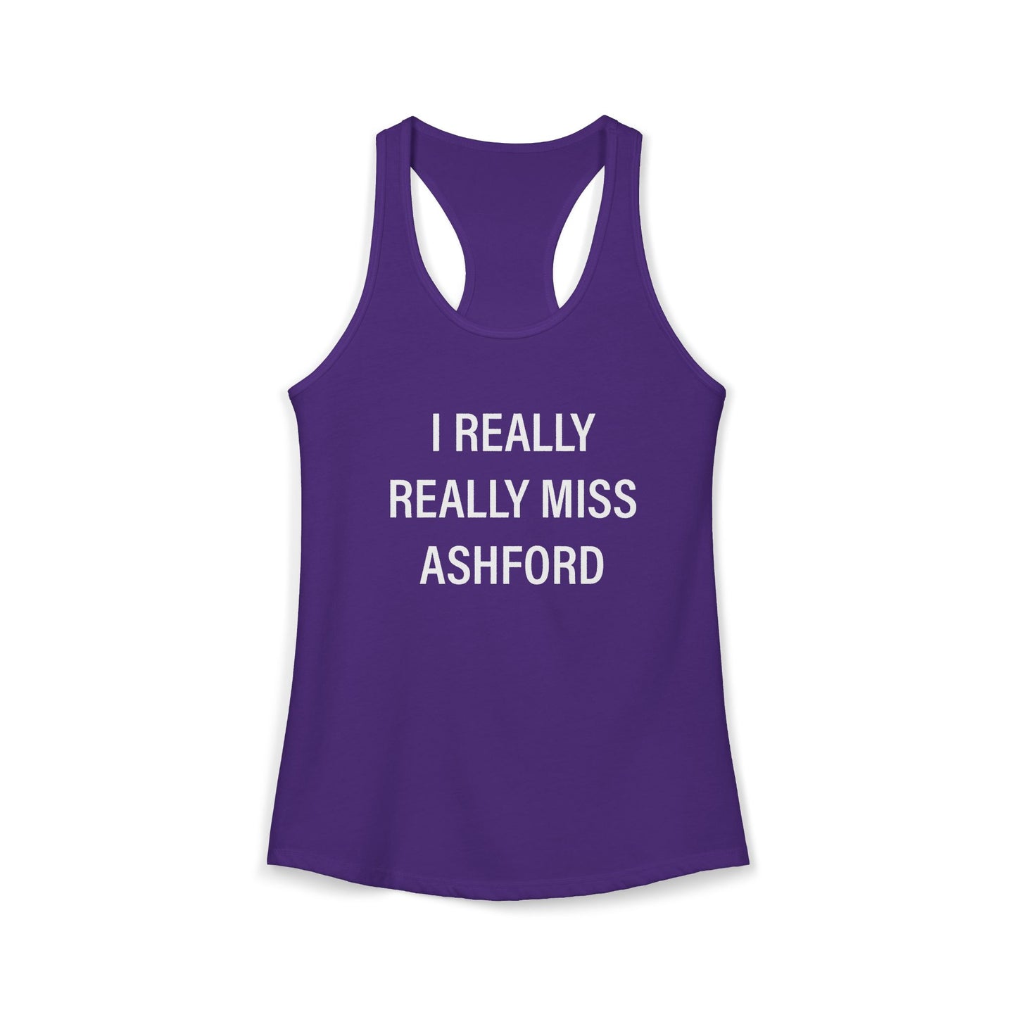 I Really Really Miss Ashford Women's Ideal Racerback Tank Top