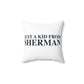 Just a kid from Sherman Spun Polyester Square Pillow