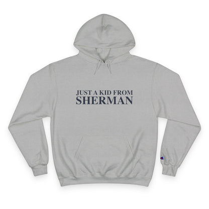 Just a kid from Sherman Champion Hoodie