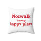Norwalk is my Happy Place Spun Polyester Square Pillow