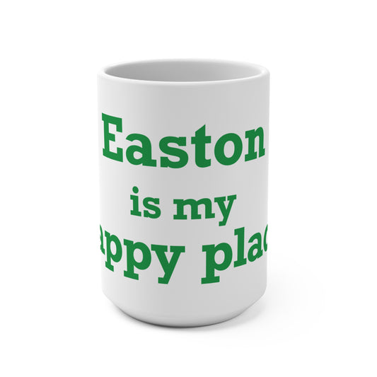 Easton Is My Happy Place Mug 15oz