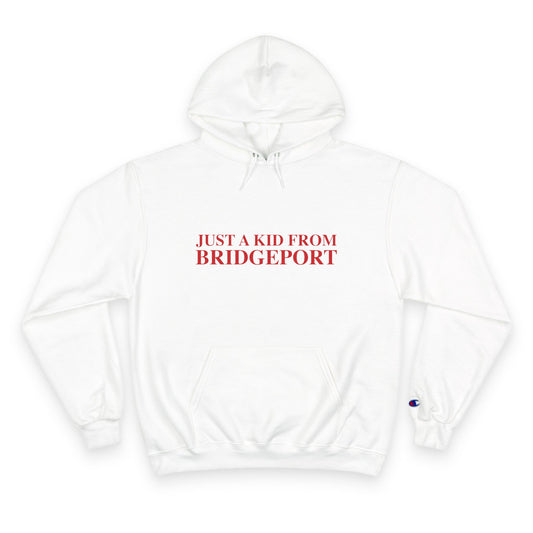 Just a kid from Bridgeport Champion Hoodie