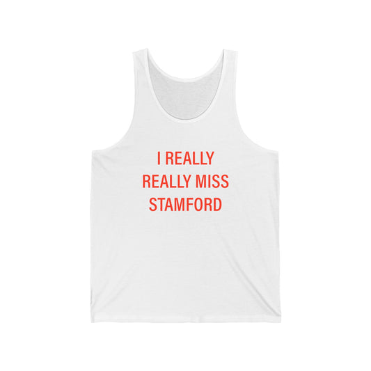 I Really Really Miss Stamford Unisex Jersey Tank Top