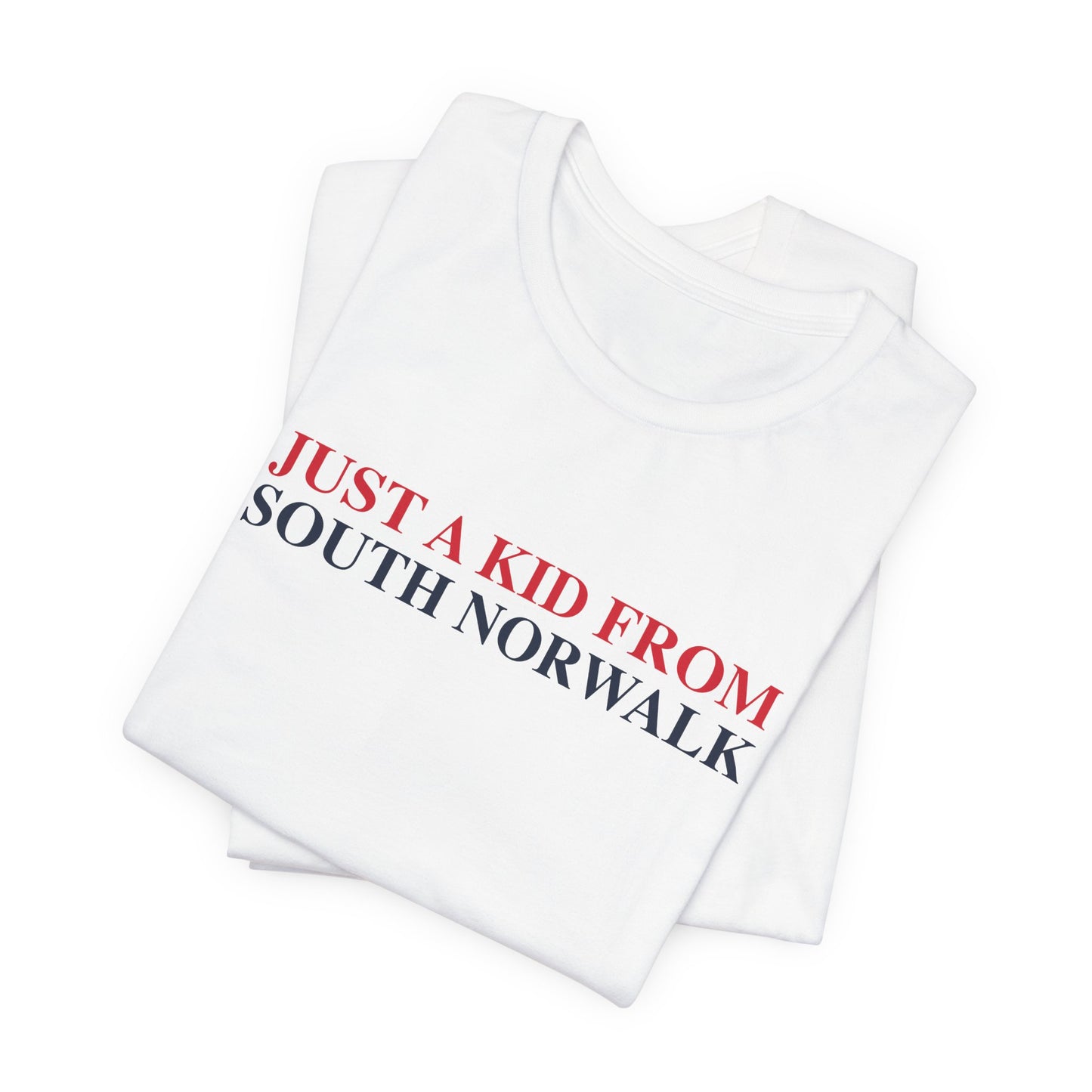 Just a kid from South Norwalk Unisex Jersey Short Sleeve T-Shirt