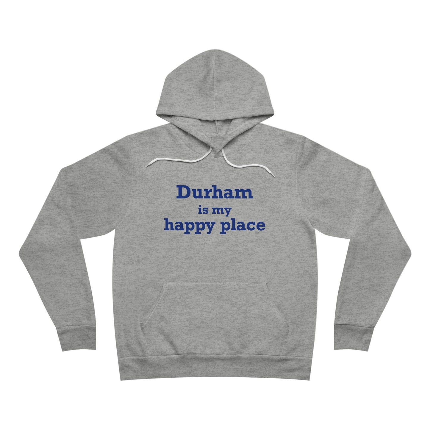 Durham is My Happy Place Unisex Sponge Fleece Pullover Hoodie