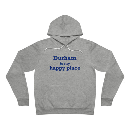 Durham is My Happy Place Unisex Sponge Fleece Pullover Hoodie