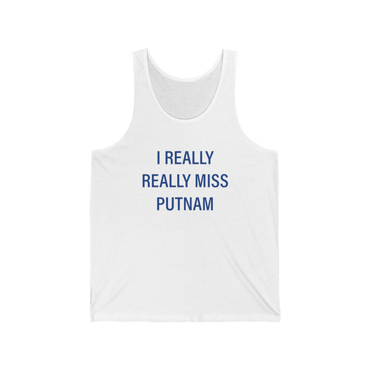 I Really Really Miss Putnam Unisex Jersey Tank Top